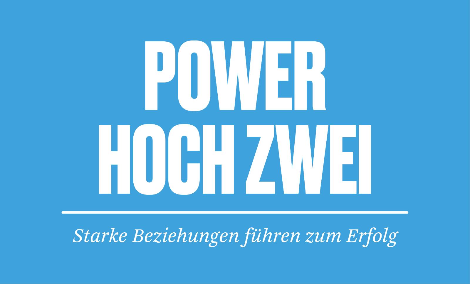 Der Titel “Power hoch zwei“ und die Unterzeile „Starke Beziehungen führen zum Erfolg“ stehen vor einem blauen Hintergrund.