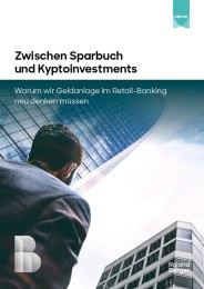 Sparbuch und Krypto: Warum Banken ihre Anlageberatung neu ausrichten müssen